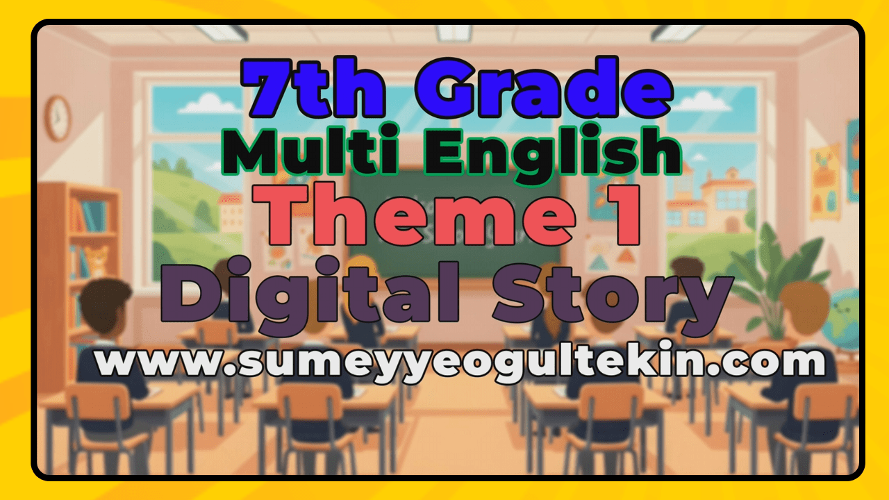 Multi English 7 - DIGITAL STORY